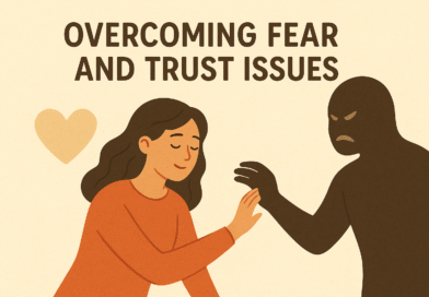 Overcoming fears and Trust issues